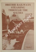 Book cover of British Railways Steaming through the Sixties  by HANDS, Peter & RICHARDS, Colin 